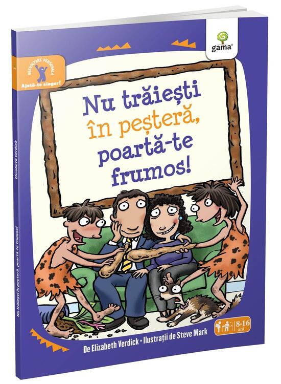 Copertă produs Nu trăieşti &icirc;n peşteră, poartă-te frumos! Ajută-te singur! - gallery big 1