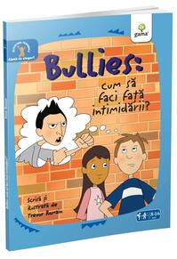 Copertă produs Bullies: Cum să faci faţă intimidării. Ajută-te singur!