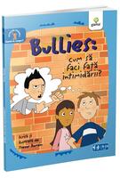 Bullies: Cum să faci faţă intimidării. Ajută-te singur!