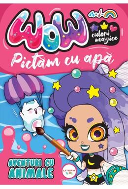 Copertă produs WOW! Culori magice. Pictăm cu apă. Aventuri cu animale