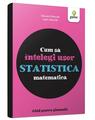 Copertă produs Cum să &icirc;nțelegi ușor statistica matematică. Ghid pentru gimnaziu - Cum să reușești fără să tocești - thumb 1
