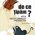 Copertă produs De ce țipăm? Arta dezacordului productiv - gallery small 