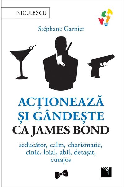 Acționează și g&acirc;ndește ca James Bond