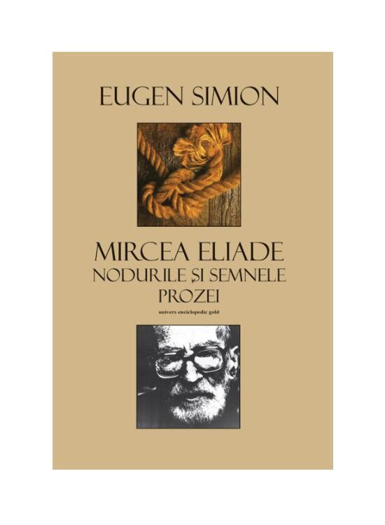 Copertă produs Mircea Eliade. Nodurile şi semnele prozei - gallery big 1