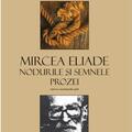 Copertă produs Mircea Eliade. Nodurile şi semnele prozei - gallery small 