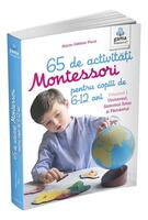 65 de activități Montessori pentru copiii de 6-12 ani. Volumul 1: Universul, Sistemul Solar și Păm&acirc;ntul. Cărți Montessori pentru părinți