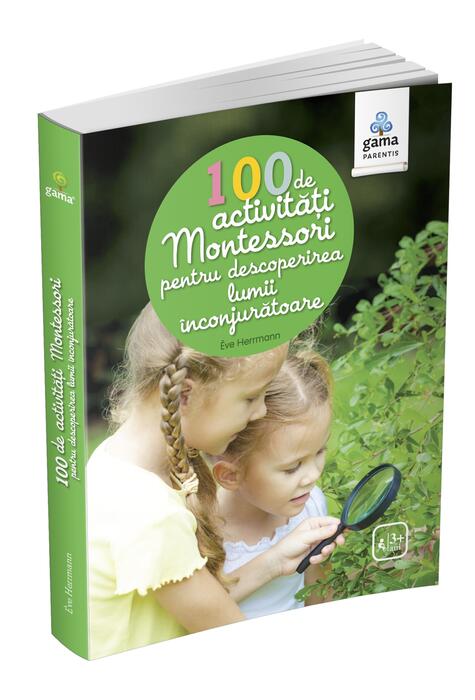 Copertă produs 100 de activități Montessori pentru descoperirea lumii &icirc;nconjurătoare. Cărți Montessori pentru părinți