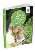 100 de activități Montessori pentru descoperirea lumii &icirc;nconjurătoare. Cărți Montessori pentru părinți