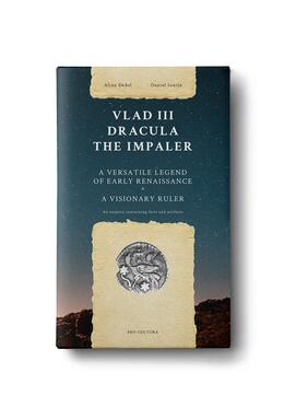 Copertă produs Vlad III Dracula the Impaler. A versatile legend of early renaissance, a vizionary ruler