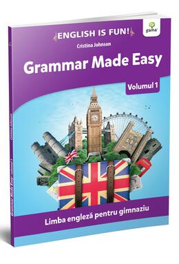 Copertă produs Grammar made easy. Limba engleză pentru gimnaziu. English is Fun