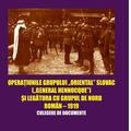 Copertă produs Operațiunile grupului &bdquo;Oriental Slovac" (&bdquo;General Hennocque&bdquo;) și legătura cu grupul de nord roman&ndash; 1919 - gallery small 