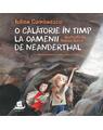 Copertă produs O călătorie &icirc;n timp la Oamenii de Neanderthal - thumb 1