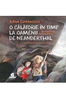 Imagine produs O călătorie &icirc;n timp la Oamenii de Neanderthal