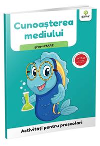 Copertă produs Cunoașterea mediului - grupa mare. Activități pentru preșcolari