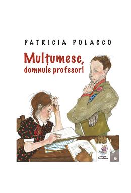 Copertă produs Mulțumesc, domnule profesor!