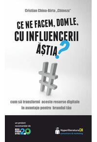 Copertă produs Ce ne facem, dom&rsquo;le, cu influencerii ăștia?