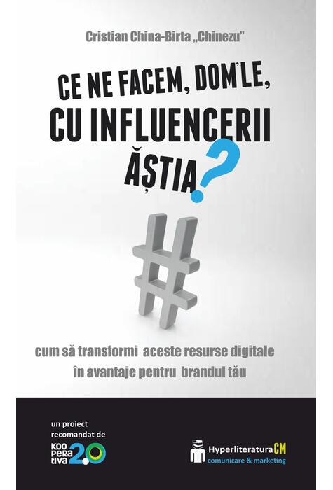Copertă produs Ce ne facem, dom&rsquo;le, cu influencerii ăștia?