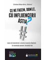 Copertă produs Ce ne facem, dom&rsquo;le, cu influencerii ăștia? - thumb 1