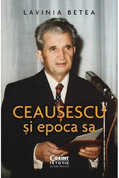 Ceaușescu și epoca sa