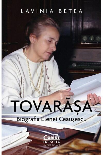 Tovarășa. Biografia Elenei Ceaușescu