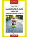Copertă produs ABORDAREA PSIHOLOGICA A ADOPTIEI SI ASISTENTEI MATERNALE - thumb 1