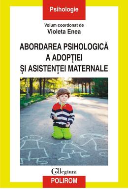 Copertă produs ABORDAREA PSIHOLOGICA A ADOPTIEI SI ASISTENTEI MATERNALE
