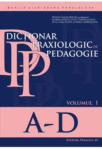 Copertă produs Dicționar praxeologic de pedagogie, vol. 1 (A-D)