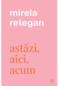 Copertă produs Astăzi, aici, acum