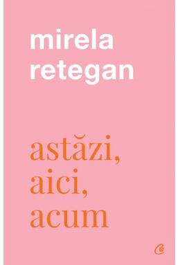 Copertă produs Astăzi, aici, acum