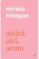Astăzi, aici, acum