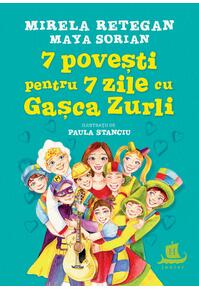 Copertă produs 7 povești pentru 7 zile cu Gașca Zurli
