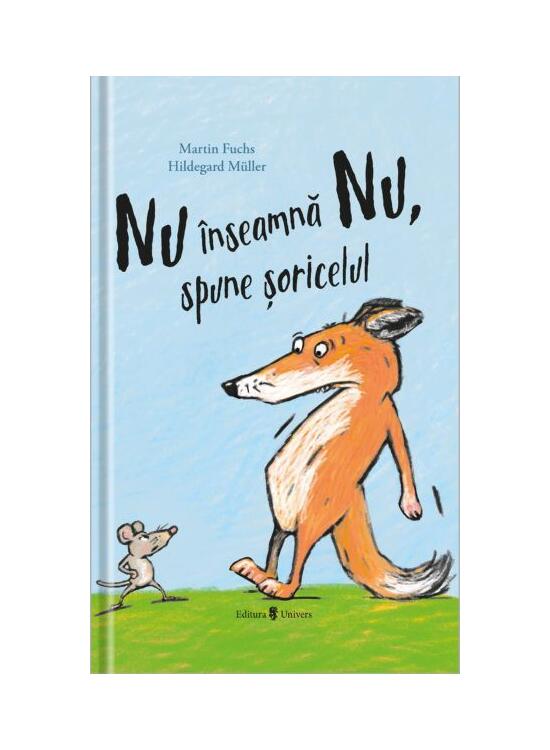 Copertă produs Nu &icirc;nseamnă Nu, spune șoricelul - gallery big 1