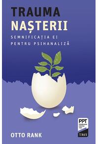 Copertă produs Trauma nașterii. Semnificația ei pentru psihanaliză