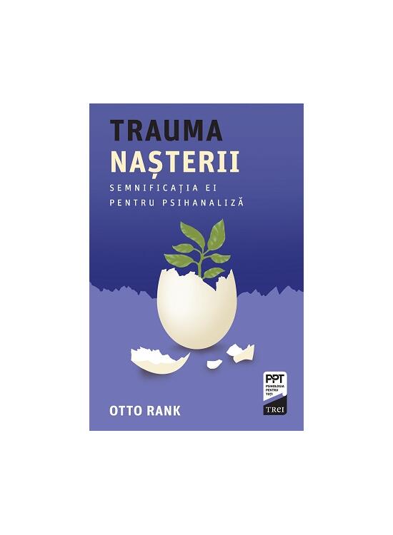 Copertă produs Trauma nașterii. Semnificația ei pentru psihanaliză - gallery big 1