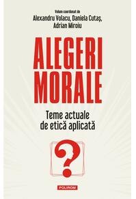 Copertă produs Alegeri morale. Teme actuale de etică aplicată