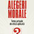 Copertă produs Alegeri morale. Teme actuale de etică aplicată - gallery small 