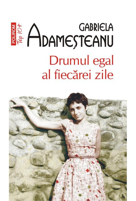 Copertă produs Drumul egal al fiecărei zile (Top 10+)