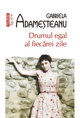 Copertă produs Drumul egal al fiecărei zile (Top 10+)