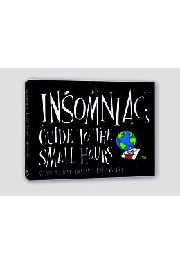 Copertă produs An Insomniac&rsquo;s Guide to the Small Hours