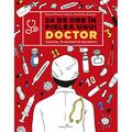Copertă produs 24 de ore &icirc;n pielea unui doctor - gallery small 