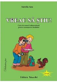 Copertă produs Vreau să știu! Caiet de muncă independentă pentru cunoașterea mediului