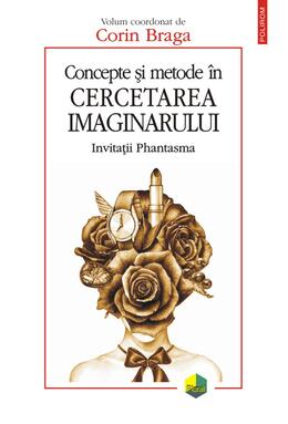 Copertă produs Concepte şi metode &icirc;n cercetarea imaginarului. Invitații Phantasma