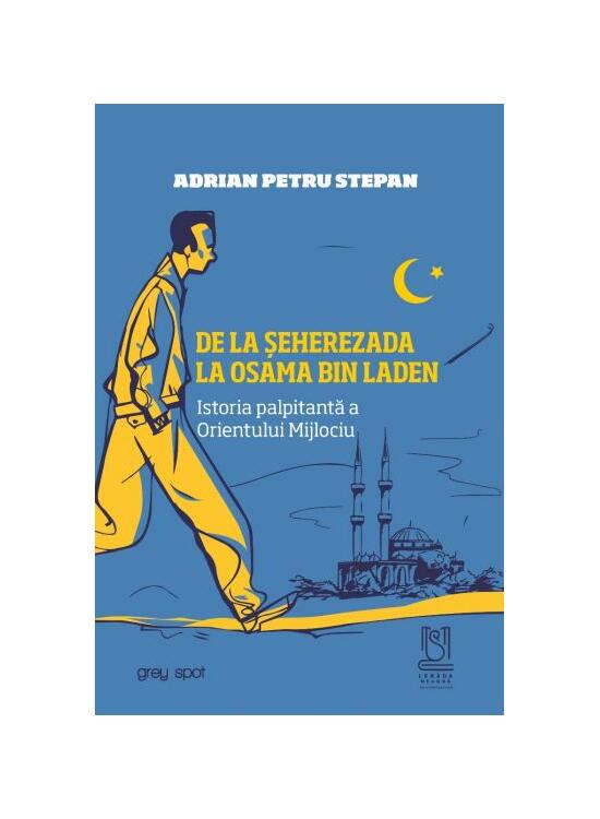 Copertă produs De la Șeherezada la Osama Bin Laden. Istoria palpitantă a Orientului Mijlociu - gallery big 1