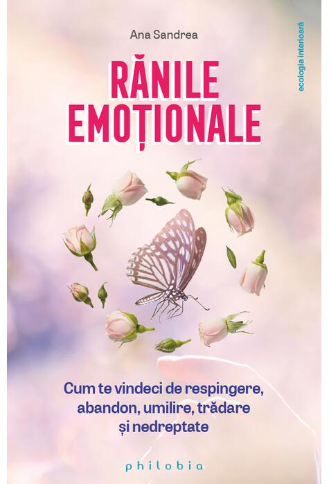 Copertă produs Rănile emoționale. Cum te vindeci de respingere, abandon, umilire, trădare și nedreptate