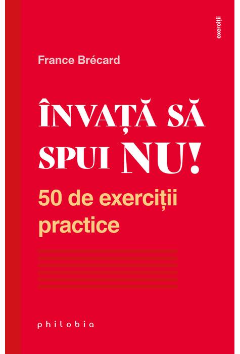 Copertă produs &Icirc;nvață să spui NU. 50 de exerciții practice