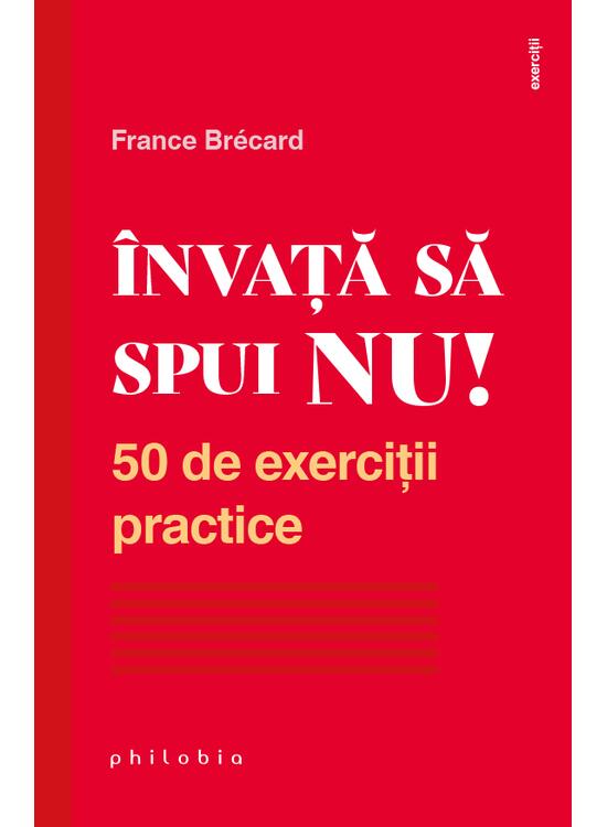 Copertă produs &Icirc;nvață să spui NU. 50 de exerciții practice - gallery big 1