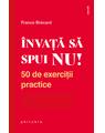 Copertă produs &Icirc;nvață să spui NU. 50 de exerciții practice - thumb 1