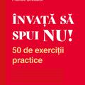 Copertă produs &Icirc;nvață să spui NU. 50 de exerciții practice - gallery small 