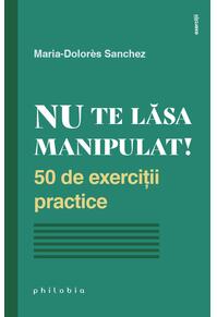 Copertă produs Nu te lăsa manipulat. 50 de exerciții practice