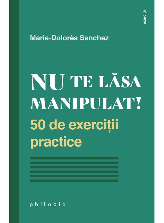 Copertă produs Nu te lăsa manipulat. 50 de exerciții practice - gallery big 1